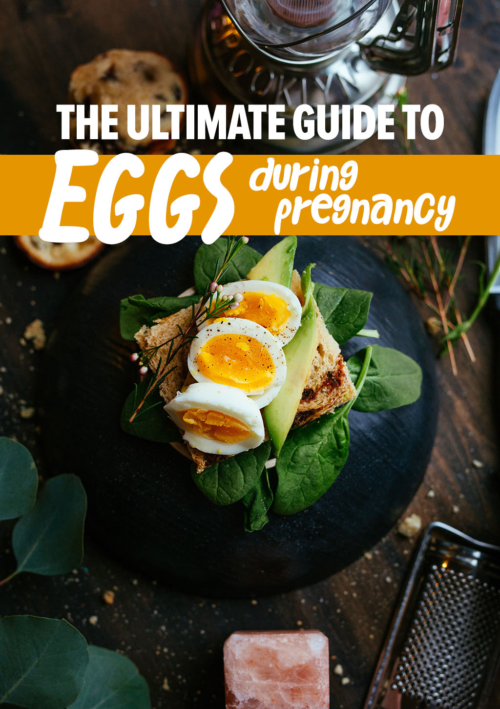 ultimate guide to eggs during pregnancy
